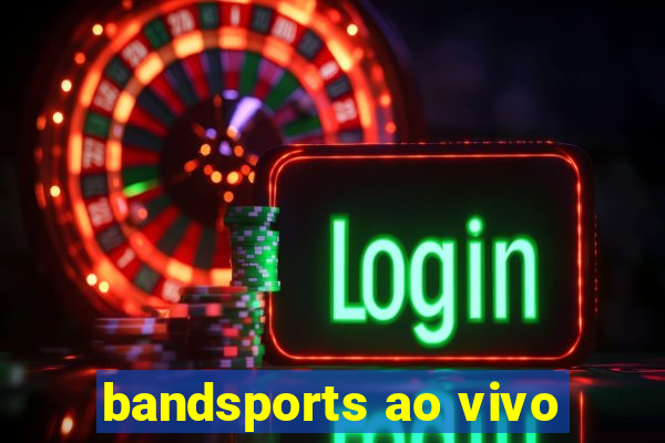 bandsports ao vivo